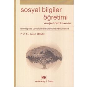 Sosyal Bilgiler Öğretimi ve Öğretmen Kılavuzu - Veysel Sönmez