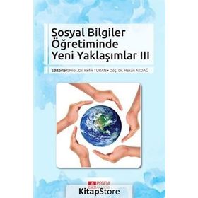 Sosyal Bilgiler Öğretiminde Yeni Yaklaşımlar III - Refik Turan , Hakan Akdağ