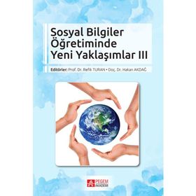 Sosyal Bilgiler Öğretiminde Yeni Yaklaşımlar III - Refik Turan , Hakan Akdağ
