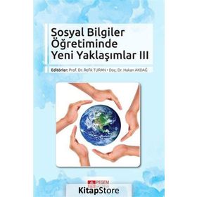 Sosyal Bilgiler Öğretiminde Yeni Yaklaşımlar III - Refik Turan , Hakan Akdağ