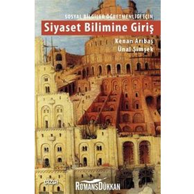 Sosyal Bilgiler Öğretmenliği İçin Siyaset Bilimine Giriş - Kenan Arıbaş Ünal Şimşek