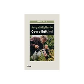 Sosyal Bilgilerde Çevre Eğitimi - Ayhan Akış