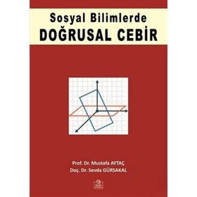 Sosyal Bilgilerde Doğrusal Cebir - Mustafa Aytaç, Sevda Gürsakal