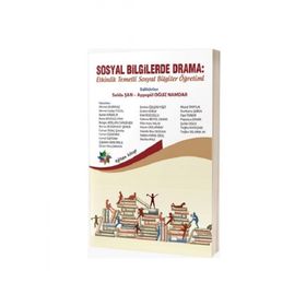 Sosyal Bilgilerde Drama: Etkinlik Temelli Sosyal Bilgiler Öğretimi - Selda Şan Ayşegül Oğuz Namdar