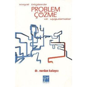 Sosyal Bilgilerde Problem Çözme ve Uygulamalar - Nurdan Kalaycı