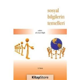 Sosyal Bilgilerin Temelleri - Ali Sinan Bilgili;Mehmet Akpınar;Mesut Çapa;Rahmi Çiçek;Sadık Sarısaman