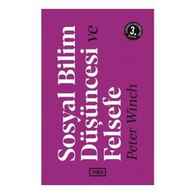 SOSYAL BILIM DÜŞÜNCESİ VE FELSEFE / 2. BASKI - PETER WINCH