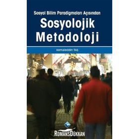 SOSYAL BILIM PARADİGMALARI AÇISINDAN SOSYOLOJIK METODOLOJI - KEMALETTIN TAŞ