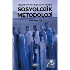 SOSYAL BILIM PARADİGMALARI AÇISINDAN SOSYOLOJIK METODOLOJI - KEMALETTIN TAŞ