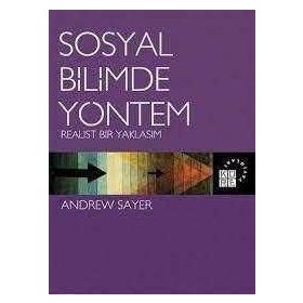 Sosyal Bilimde Yöntem - Realist Bir Yaklaşım - Andrew Sayer