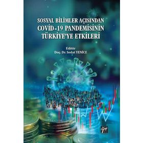 Sosyal Bilimler Açısından Covid-19 Pandemisinin Türkiyeye Etkileri - Sedat Yenice