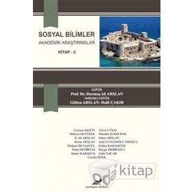 Sosyal Bilimler Akademik Araştırmalar Kitap 2 - Durmuş Ali Arslan