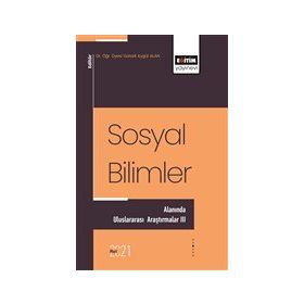 Sosyal Bilimler Alanında Uluslararası Araştırmalar - 3 Eğitim Yayınevi