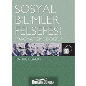 SOSYAL BILIMLER FELSEFESI PRAGMATIZME DOĞRU - PATRICK BAERT