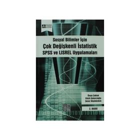 SOSYAL BILIMLER İÇİN ÇOK DEĞİŞKENLİ İSTATİSTİK SPSS VE LISREL UYGULAMALARI - KOLEKTIF