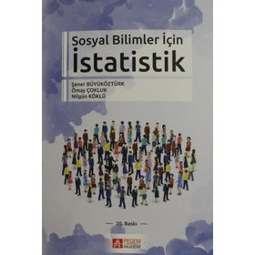 SOSYAL BILIMLER İÇİN İSTATİSTİK - NİLGÜN KÖKLÜ;ŞENER BÜYÜKÖZTÜRK;ÖMAY ÇOKLUK