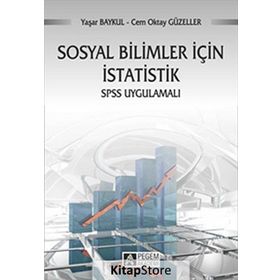 SOSYAL BILIMLER İÇIN İSTATISTIK SPSS UYGULAMALI - CEM OKTAY GÜZELLER;YAŞAR BAYKUL
