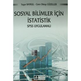 SOSYAL BILIMLER İÇIN İSTATISTIK SPSS UYGULAMALI - CEM OKTAY GÜZELLER;YAŞAR BAYKUL