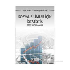 SOSYAL BILIMLER İÇIN İSTATISTIK SPSS UYGULAMALI - CEM OKTAY GÜZELLER;YAŞAR BAYKUL