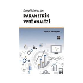 Sosyal Bilimler İçin Parametrik Veri Analizi - Fatma Sönmez Çakır