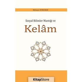 Sosyal Bilimler Mantığı Ve Kelam - Mehmet Evkuran
