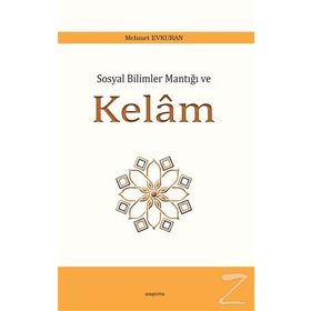 Sosyal Bilimler Mantığı Ve Kelam - Mehmet Evkuran
