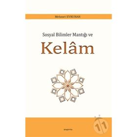 Sosyal Bilimler Mantığı Ve Kelam - Mehmet Evkuran