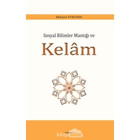 Sosyal Bilimler Mantığı Ve Kelam - Mehmet Evkuran