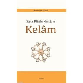 SOSYAL BILIMLER MANTIĞI VE KELÂM - MEHMET EVKURAN