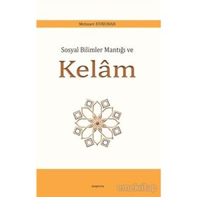 SOSYAL BILIMLER MANTIĞI VE KELÂM - MEHMET EVKURAN
