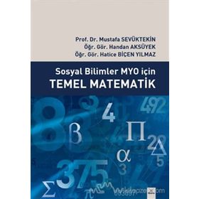 Sosyal Bilimler MYO İçin Temel Matematik - Mustafa Sevüktekin