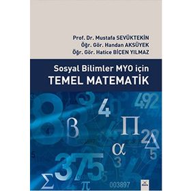 Sosyal Bilimler MYO İçin Temel Matematik - Mustafa Sevüktekin