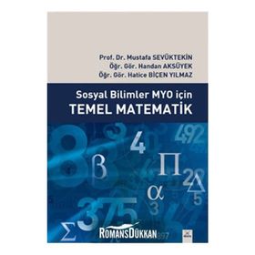 Sosyal Bilimler MYO İçin Temel Matematik - Mustafa Sevüktekin
