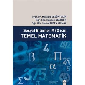 Sosyal Bilimler MYO İçin Temel Matematik - Mustafa Sevüktekin