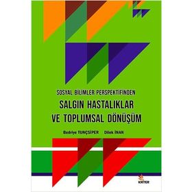 Sosyal Bilimler Perspektifinden Salgın Hastalıklar ve Toplumsal Dönüşüm - Kriter Yayınları