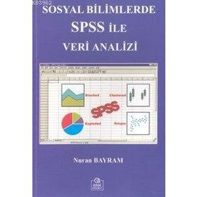 SOSYAL BILIMLER SPSS İLE VERI ANALIZI - NURAN BAYRAM