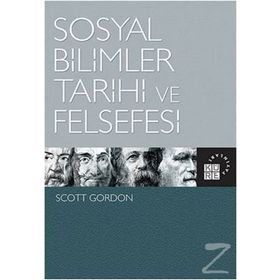 Sosyal Bilimler Tarihi ve Felsefesi - Scott Gordon