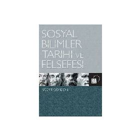 Sosyal Bilimler Tarihi ve Felsefesi - Scott Gordon