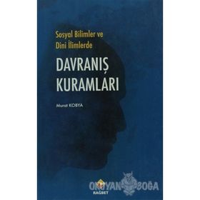 SOSYAL BILIMLER VE DINI İLIMLERDE DAVRANIŞ KURAMLARI - MURAT KOBYA