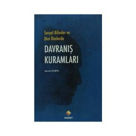 SOSYAL BILIMLER VE DINI İLIMLERDE DAVRANIŞ KURAMLARI - MURAT KOBYA