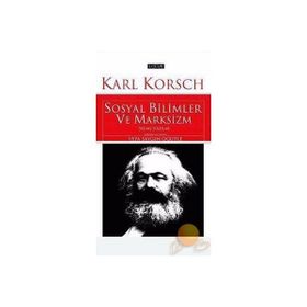 Sosyal Bilimler ve Marksizm Seçme Yazılar - Karl Korsch