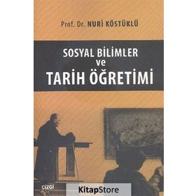 Sosyal Bilimler ve Tarih Öğretimi - Nuri Köstüklü
