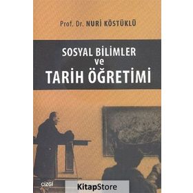 Sosyal Bilimler ve Tarih Öğretimi - Nuri Köstüklü