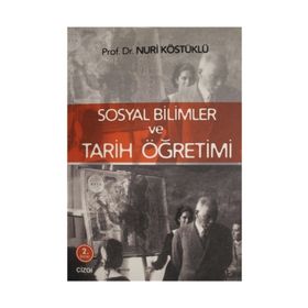 Sosyal Bilimler ve Tarih Öğretimi - Nuri Köstüklü
