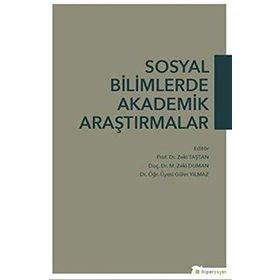 Sosyal Bilimlerde Akademik Araştırmalar - Zeki Taştan