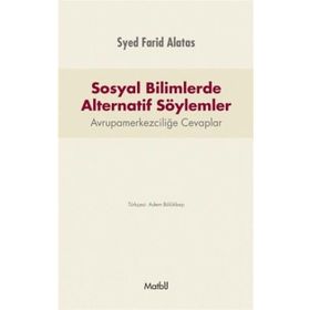 Sosyal Bilimlerde Alternatif Söylemler - Syed Farid Alatas