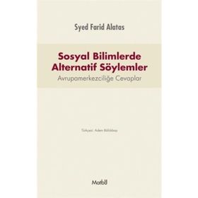 Sosyal Bilimlerde Alternatif Söylemler - Syed Farid Alatas