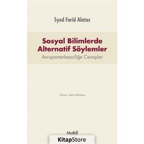 Sosyal Bilimlerde Alternatif Söylemler - Syed Farid Alatas