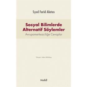 Sosyal Bilimlerde Alternatif Söylemler - Syed Farid Alatas