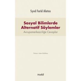 Sosyal Bilimlerde Alternatif Söylemler - Syed Farid Alatas